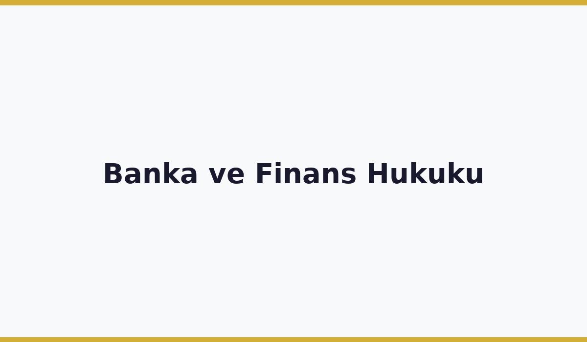 Banka ve Finans Hukuku
