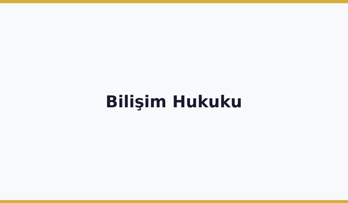 Bilişim Hukuku